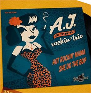 Hot Rockin` Mama / She Do The Bop - A.J. and the Rockin Trio - Rhythm Bomb VINYL, RHYTHM BOMB