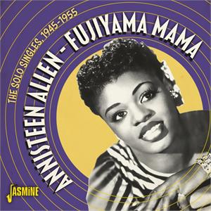 Fujiyama Mama - The Solo Singles, 1945-1955 - Annisteen ALLEN - 50's Rhythm 'n' Blues CD, JASMINE