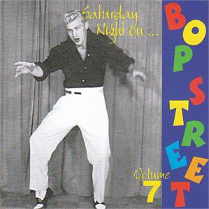 SAT NITE ON BOP STREET VOL 7 - VARIOUS ARTISTS - 50's Rockabilly Comp CD, BOP