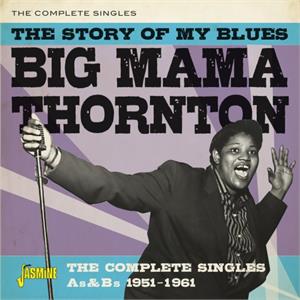 The Story of my Blues - The Complete Singles As & Bs 1951-1961 - Big Mama THORNTON - 50's Rhythm 'n' Blues CD, JASMINE