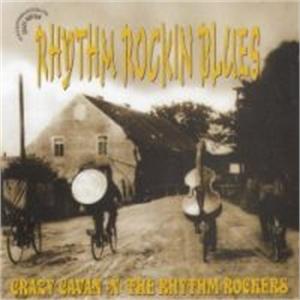 RHYTHM ROCKIN BLUES - CRAZY CAVAN & RHYTHM ROCKERS - TEDDY BOY R'N'R CD, CRAZY RHYTHM