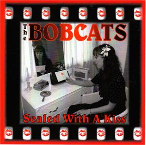 SEALED WITH A KISS - BOBCATS - NEO ROCK 'N' ROLL CD, FOOTTAPPING