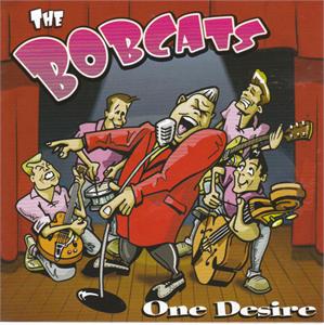 ONE DESIRE - BOBCATS - NEO ROCK 'N' ROLL CD, FOOTTAPPING