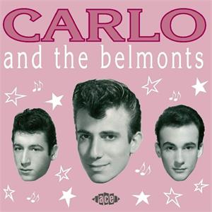 CARLO AND THE BELMONTS - CARLO AND THE BELMONTS - DOOWOP CD, ACE
