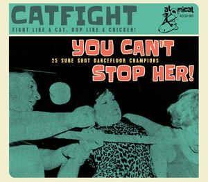 CATFIGHT vol 3 - You Can't Stop Her - VARIOUS ARTISTS - 50's Rockabilly Comp CD, ATOMICAT