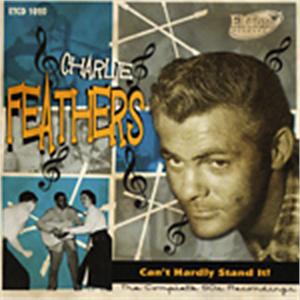 CAN'T HARDLY STAND IT - CHARLIE FEATHERS - 50's Artists & Groups CD, EL TORO