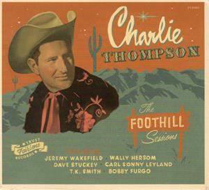 FOOTHILL SESSIONS - CHARLIE THOMPSON - NEO ROCKABILLY CD, FAIRLANE