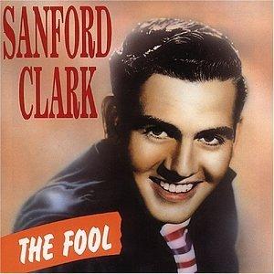 THE FOOL - SANFORD CLARKE - 50's Artists & Groups CD, BEAR FAMILY