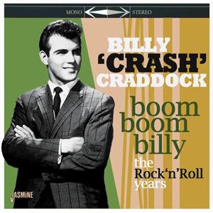 Boom Boom Billy - The Rock 'n' Roll Years - Billy 'Crash' CRADDOCK - 50's Artists & Groups CD, JASMINE