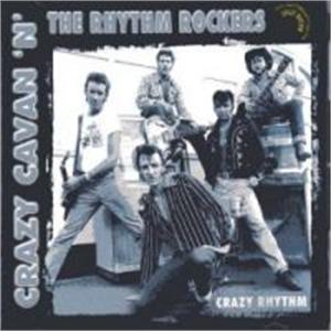 CRAZY RHYTHM - CRAZY CAVAN & RHYTHM ROCKERS - TEDDY BOY R'N'R CD, CRAZY RHYTHM