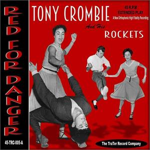 Red For Danger:Forgive me Baby:Rockn Rollercoaster:Stop It I Like It - Tony Crombie and his Rockets - 45s VINYL, TRATER