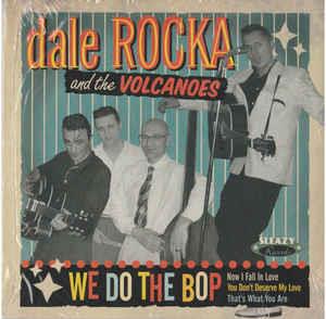 We Do The Bop - Dale Rocka & The Volcanoes ‎ - Sleazy VINYL, SLEAZY