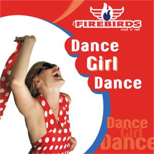 DANCE GIRL DANCE - FIREBIRDS - NEO ROCK 'N' ROLL CD, ROCKVILLE