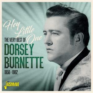 Hey Little One, 1956-1962 - Very Best of - DORSEY BURNETTE - 50's Artists & Groups CD, JASMINE