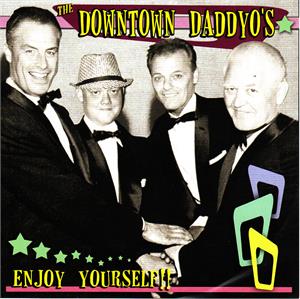 ENJOY YOURSELF - Downtown Daddios - NEO ROCK 'N' ROLL CD, FOOTTAPPING
