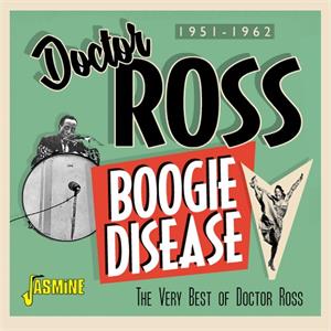 Boogie Disease - The Very Best of Doctor Ross - Doctor ROSS - 50's Rhythm 'n' Blues CD, JASMINE