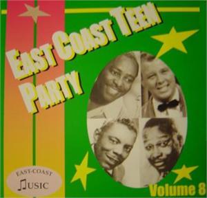 EAST COAST TEEN PARTY VOL 8 - VARIOUS ARTISTS - 1950'S COMPILATIONS CD, EAST COAST