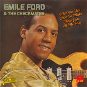 What Do You Want To Make Those Eyes At Me For? - Emile FORD & The CHECKMATES - BRITISH R'N'R CD, JASMINE