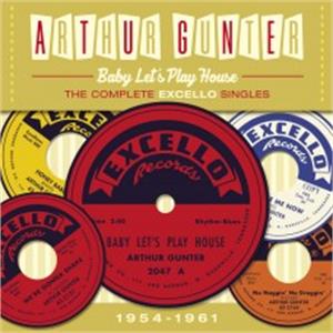 Baby Let’s Play House – The Complete Excello Singles 1954-1961 - ARTHUR GUNTER - 50's Rhythm 'n' Blues CD, JASMINE