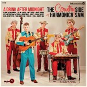 A DRINK AFTER MIDNIGHT - COUNTRY SIDE OF HARMONICA SAM - HILLBILLY CD, EL TORO