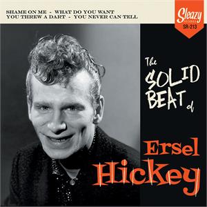 Solid Beat Of - Ersel Hickey - 45s VINYL, SLEAZY