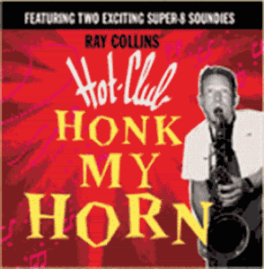 HONK MY HORN - RAY COLLINS - 50's Rhythm 'n' Blues CD, GOOFIN