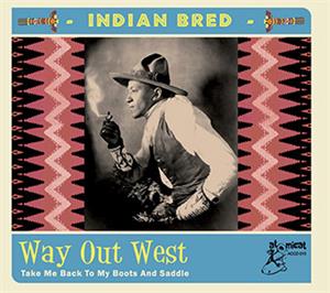 INDIAN BREED VOL 4 - Way Out West - Various Artists - 1950'S COMPILATIONS CD, ATOMICAT