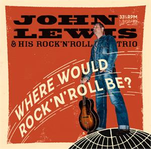 WHERE WOULD ROCK 'N' ROLL BE - JOHN LEWIS - NEO ROCKABILLY CD, MIGRAINE