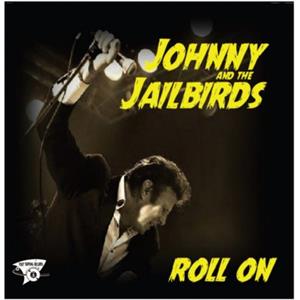 ROLL ON - JOHNNY & THE JAILBIRDS - NEO ROCK 'N' ROLL CD, FOOTTAPPING