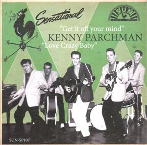 Get It Off Your Mind : Love Crazy Baby - Kenny Parchman ‎ - Sun VINYL, SUN