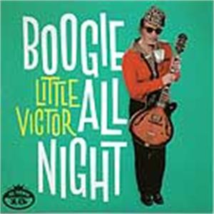 BOOGIE ALL NIGHT - LITTLE VICTOR - 50's Rhythm 'n' Blues CD, EL TORO