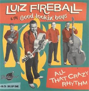 I'm Never Gonna Be That Guy : New Shoes, New Blues - Luiz Fireball & The Good Lookin` Boys: - Rhythm Bomb VINYL, RHYTHM BOMB