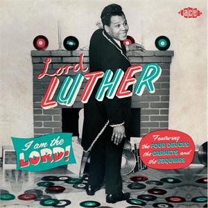I AM THE LORD - LORD LUTHER - 50's Rhythm 'n' Blues CD, ACE
