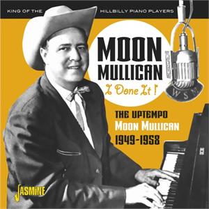 I Done It! - The Uptempo Moon Mullican 1949-1958 - Moon MULLICAN - 50's Artists & Groups CD, JASMINE