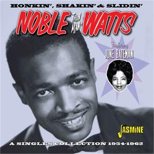 Honkin’, Shakin’ & Slidin’ – A Singles Collection 1954-1962 Featuring June - Noble ‘Thin Man’ WATTS - 50's Rhythm 'n' Blues CD, JASMINE