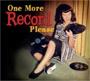 ONE MORE RECORD PLEASE - VARIOUS ARTISTS - 1950'S COMPILATIONS CD, BEAR FAMILY