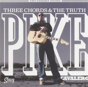Three Chords and the Truth - PIKE CAVALERO - NEO ROCKABILLY CD, SLEAZY