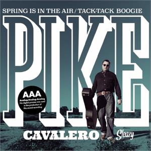 Spring Is In The Air / Tack-Tack Boogie - Pike Cavalero ‎ - Sleazy VINYL, SLEAZY