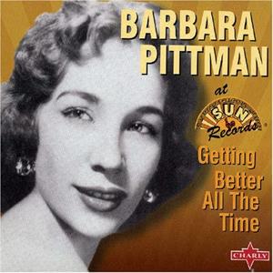 GETTIBG BETTER ALL THE TIME - BARBARA PITTMAN - 50's Artists & Groups CD, CHARLY