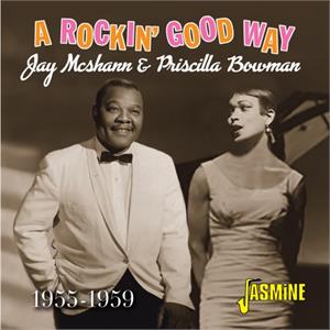 - A Rockin' Good Way - 1955-1959 - Priscilla BOWMAN & Jay McSHANN - 50's Artists & Groups CD, JASMINE