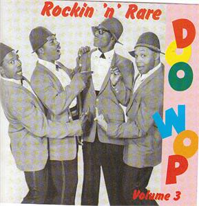 ROCKIN’ N’ RARE DOO WOP VOL 3 - VARIOUS ARTISTS - DOOWOP CD, RRDW