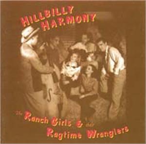 Hillbilly Harmony - Ranch Girls And Their Ragtime Wranglers - HILLBILLY CD, GOOFIN