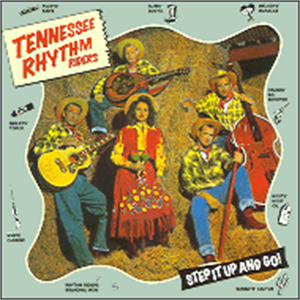 STEP IT UP & GO - TENNESSEE RHYTHM RIDERS - NEO ROCKABILLY CD, FURY