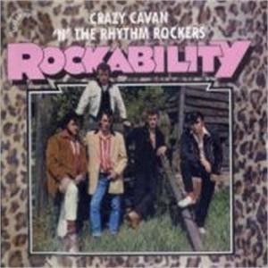 ROCKABILITY - CRAZY CAVAN & RHYTHM ROCKERS - TEDDY BOY R'N'R CD, CRAZY RHYTHM