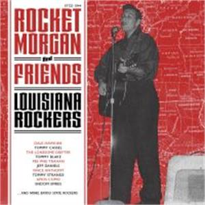 LOUISIANA ROCKERS - ROCKET MORGAN & FRIENDS - 50's Rockabilly Comp CD, EL TORO