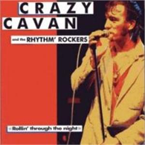 ROLLIN THROUGH THE NIGHT - CRAZY CAVAN & RHYTHM ROCKERS - TEDDY BOY R'N'R CD, CRAZY RHYTHM