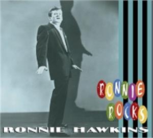 ROCKS - RONNIE HAWKINS - 50's Artists & Groups CD, BEAR FAMILY