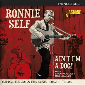Ain't I'm A Dog! - Singles As & Bs 1956-1962 Plus - Ronnie SELF - 50's Artists & Groups CD, JASMINE