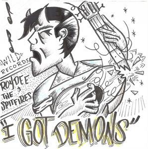 I Got Demons : I Did It - Roy Dee and the Spitfires - WILD VINYL, WILD