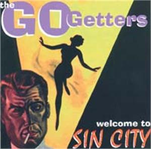 WELCOME TO SIN CITY - GO GETTERS - NEO ROCKABILLY CD, GOOFIN